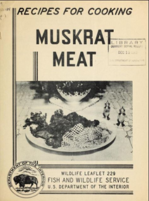 Book cover: Dozier, Herbert L. Recipes for cooking muskrat meat. Wildlife leaflet 229. United States Department of the Interior, Fish and Wildlife Service. October 1943.